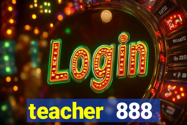 teacher 888 plataforma login